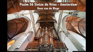 Psalm 56  Sietze de Vries  Müllerorgel Oude Kerk Amsterdam  Kees van de Wege [upl. by Etienne]