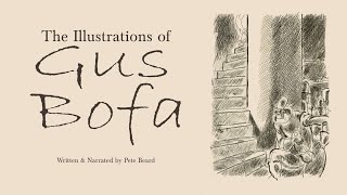 THE ILLUSTRATIONS OF GUS BOFA HD [upl. by Pytlik565]