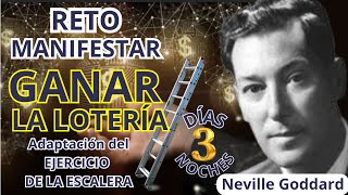 RETO DE 3 DÍAS  EJERCICIO DE LA ESCALERA DE NEVILLE GODDARD  ¡¡¡MANIFESTARÁS GANAR LA LOTERÍA [upl. by Azyl]