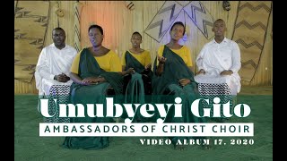 Umubyeyi Gito NEW VIDEO AMBASSADORS OF CHRIST CHOIR 2020 Copyright Reserved [upl. by Aniakudo814]