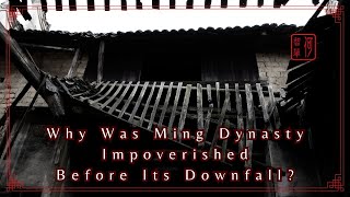 Why Was Ming Dynasty Impoverished Before Its Downfall｜Chinese History｜Kenny Chinese Culture Vlog [upl. by Airrotal]