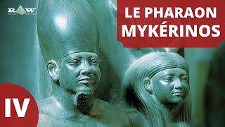 Histoire des Pharaons Égyptiens  Mykérinos  4ème Dynastie  Ancien Empire [upl. by Sayed572]