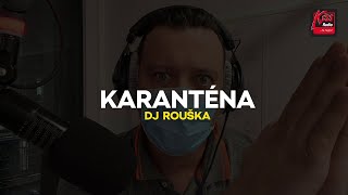 DJ ROUŠKA  KARANTÉNA [upl. by God]