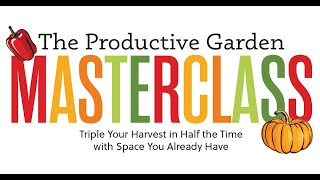 2024 Productive Garden Masterclass Register here for this free class [upl. by Valdis]