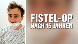 ICH LASSE MEINE FISTEL NACH 15 JAHREN ENDLICH OPERIEREN TEIL I Morbus Crohn [upl. by Hiamerej]