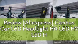 Review Aliexpress Canbus Car LED Headlight H4 LED H7 LED H8 H9 H11 H1 9005 HB3 9006 HB4 Auto LED [upl. by Nortal828]