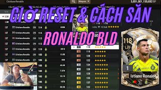 Tam FIFA  giờ reset amp cách săn ronaldo BLD [upl. by Botsford]