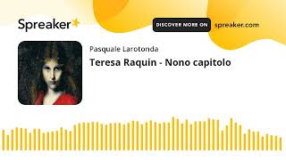 Teresa Raquin  Nono capitolo [upl. by Siloam705]