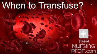 When should you transfuse [upl. by Grayce46]