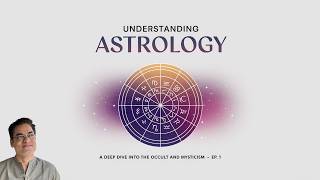 Ep 1 – Understanding Astrologyज्योतिष A Deep Dive into the Occult and Mysticism 10 Nov 2024 [upl. by Hakaber]