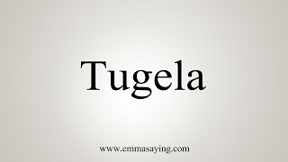 How To Say Tugela [upl. by Mikaela]