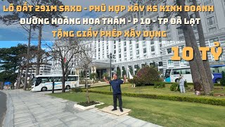 Lô đất 291m srxd phù hợp xây ks kinh doanh tại Hoàng Hoa Thám P10 Tp Đà Lạt  10 Tỷ [upl. by Berl]