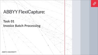ABBYY FlexiCapture for Invoices Tutorial Invoice Batch Processing [upl. by Spence]