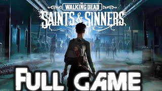 THE WALKING DEAD SAINTS amp SINNERS Gameplay Walkthrough FULL GAME 4K 60FPS No Commentary [upl. by Jude]