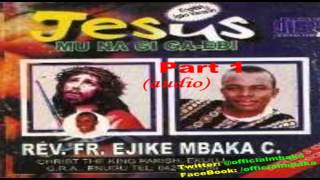 Jesus Mu Na Gi GaEbi I Will Live With Jesus Part 1  Official Father Mbaka [upl. by Borer]