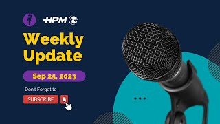 HPM Weekly Update  Sep 25  2023 [upl. by Iz]