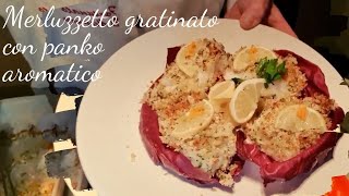 Merluzzetto gratinato con Panko aromatico Secondo Piatto  Ricetta facile e veloce [upl. by Nitsej]