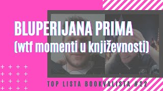 BLUPERIJANA PRIMA WTF momenti u književnosti  Top lista Bookvalista 22 [upl. by Edroi]