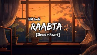 Raabta SlowedReverbLofi Song BM Lofi lofi slowed reverb aesthetic song trending love [upl. by Etteluap]