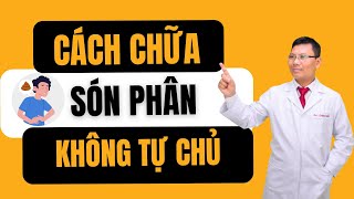 Dấu hiệu  triệu chứng và cách điều trị són phân  Tuấn Thầy Thuốc [upl. by Jasmin]