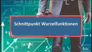 Schnittpunkt Wurzelfunktionen [upl. by Aihcsrop]