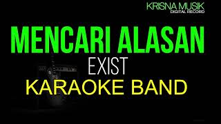 EXIST MENCARI ALASAN KARAOKE ORIGINAL BAND MALAYSIA HD AUDIO [upl. by Otilopih]