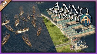 KRIEGSFLOTTE UND EINE NEUE SPEICHERSTADT ⚓ Anno 1800 Season 3 ⚓ 258 Anno 1800 Lets Play Deutsch [upl. by Aral]