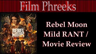 Rebel Moon  Mild RANT  Movie Review [upl. by Ahsirkal]