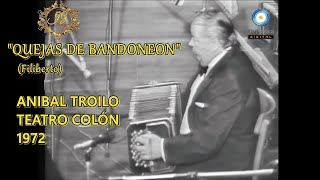 QUEJAS DE BANDONEON  Aníbal Troilo Teatro Colón 1972 [upl. by Eiralc101]