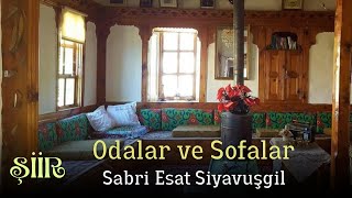 Şiir  Odalar ve Sofalar  Sabri Esat Siyavuşgil şiir [upl. by Hansen]