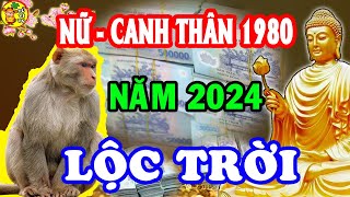 🔴Tử Vi 2024 Tuổi Canh Thân 1980 Nữ Mạng Biến Động Cực Mạnh Bất Ngờ Đổi Vận Cực Giàu Có Nhờ Điều Này [upl. by Linell929]