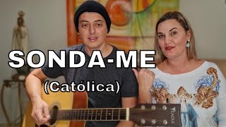 Sondame católica letra e cifra na descrição [upl. by Ran]