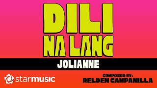 Jolianne  Dili Na Lang Lyrics PhilPop x Himig Handog [upl. by Dita606]