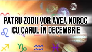 Patru zodii vor avea un decembrie de neuitat Urmează o perioadă prosperă [upl. by Atteras177]