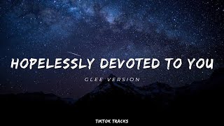 Tiktok Song  Glee ver  Hopelessly Devoted To You with lyrics  Tiktok Trand Tracks [upl. by Nazay]