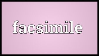 Facsimile Meaning [upl. by Rosco]