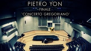 PIETRO YON  FINALE CONCERTO GREGORIANO  PIANO amp ORGAN  SCOTT BROTHERS DUO [upl. by Benkley523]