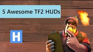 5 Awesome TF2 HUDS TF2 [upl. by Reg]