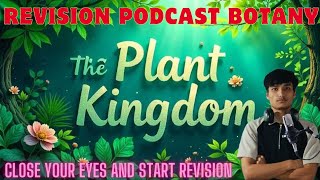 PLANT KINGDOM  REVISION PODCAST BOTANY [upl. by Drofwarc]