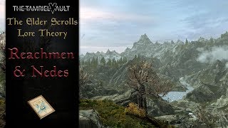 Reachmen are the Nedes  The Elder Scrolls Lore Theory [upl. by Namhar]