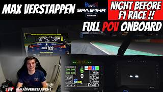 Max Verstappen FULL POV Onboard  iRacing 24h of SPA  SIM Racing Before Formula 1 Hungarian GP [upl. by Connelly]