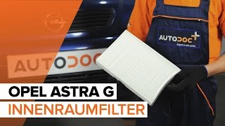 Wie OPEL ASTRA G Innenraumfilter wechseln TUTORIAL  AUTODOC [upl. by Anetsirhc]