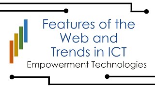 Features of the Web and Trends in ICT  Empowerment Technologies [upl. by Florine]