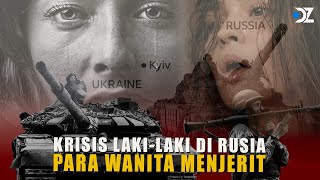 Krisis LakiLaki di Rusia Membuat Para Wanita Menjerit [upl. by Atiuqad]