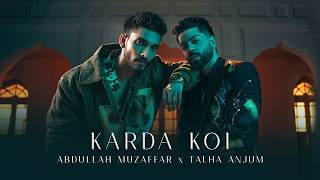 Abdullah Muzaffar x ‪TalhaAnjum  Karda Koi  Official Video  Rags to Riches EP [upl. by Nitsrek127]