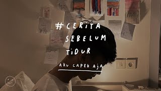 Aku capek aja  CERITA SEBELUM TIDUR Eps 52 [upl. by Nnuahs]