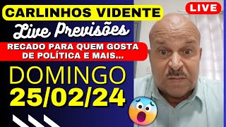 CARLINHOS VIDENTE LIVE Previsões DOMINGO 250224 🇧🇷🙏 [upl. by Nalyt]