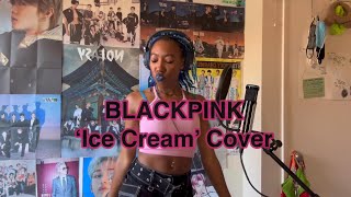 BLACKPINK ‘Ice Cream’ COVER [upl. by Jobyna]