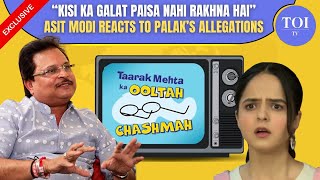 TMKOC Director Asit Kumarr Modi EXCLUSIVE Palak Sindhwani Is Like My Daughter Always Loved Her [upl. by Roel687]