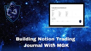 Building a Notion Trading Journal From Scratch With MGK Part 1 [upl. by Walworth]